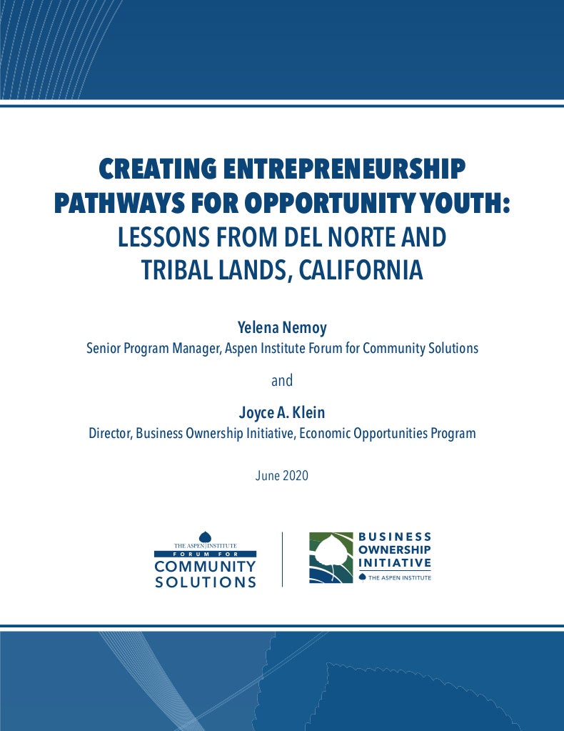 First page (report cover) of "Creating Entrepreneurship Pathways for Opportunity Youth: Lessons From Del Norte and Tribal Lands, California"