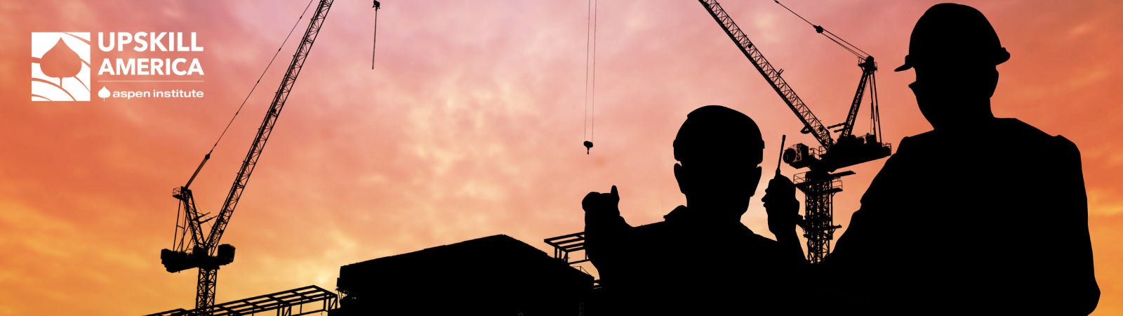 Decorative banner featuring the logo of UpSkill America at the Aspen Institute. The background includes a stylized silhouette of two construction workers wearing hard hats and looking at a construction site.